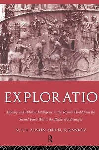 Exploratio: Military & Political Intelligence the Roman World from Second Punic War to Battle of Adrianople