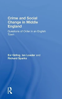 Crime and Social Change Middle England: Questions of Order an English Town