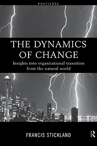 the Dynamics of Change: Insights into Organisational Transition from Natural World
