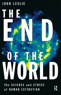 The End of World: Science and Ethics Human Extinction