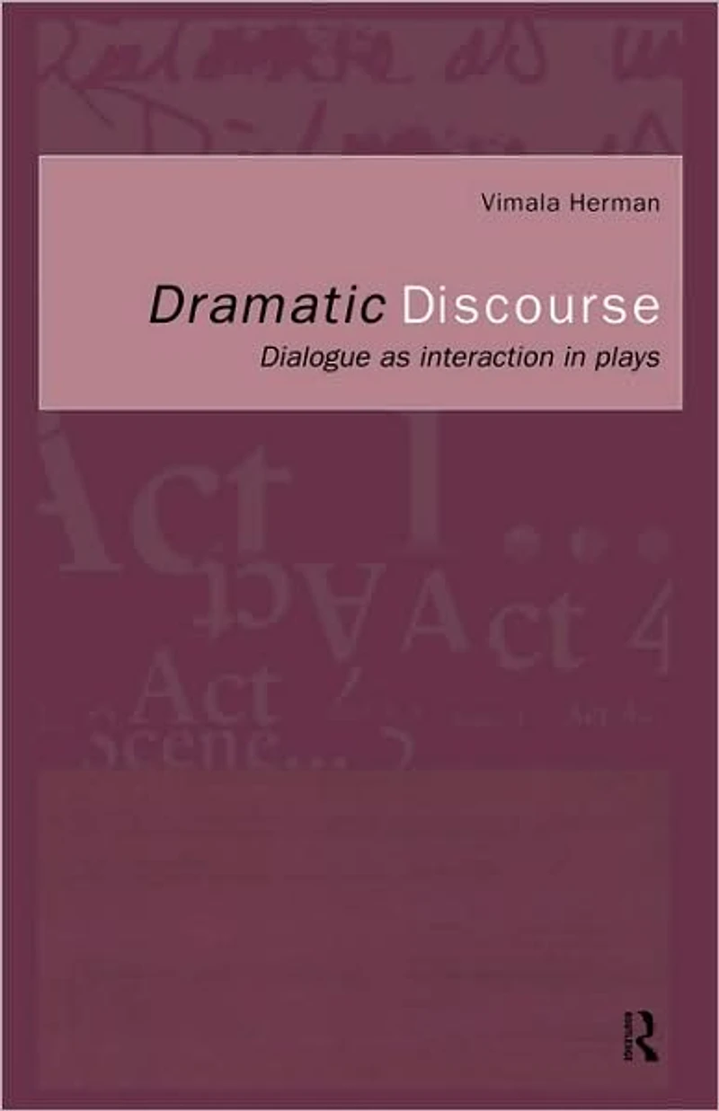 Dramatic Discourse: Dialogue as Interaction Plays