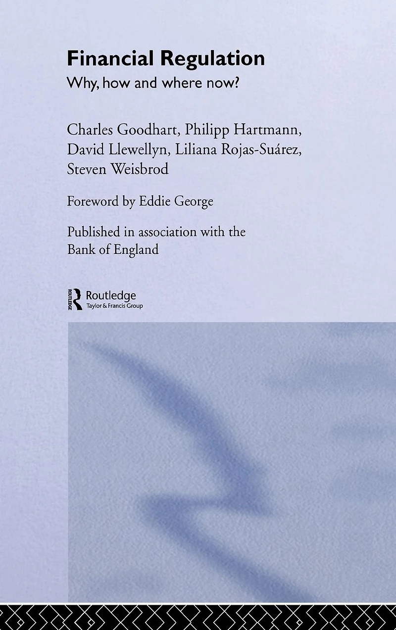 Financial Regulation: Why, How and Where Now?