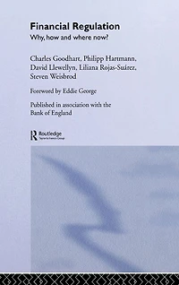 Financial Regulation: Why, How and Where Now?