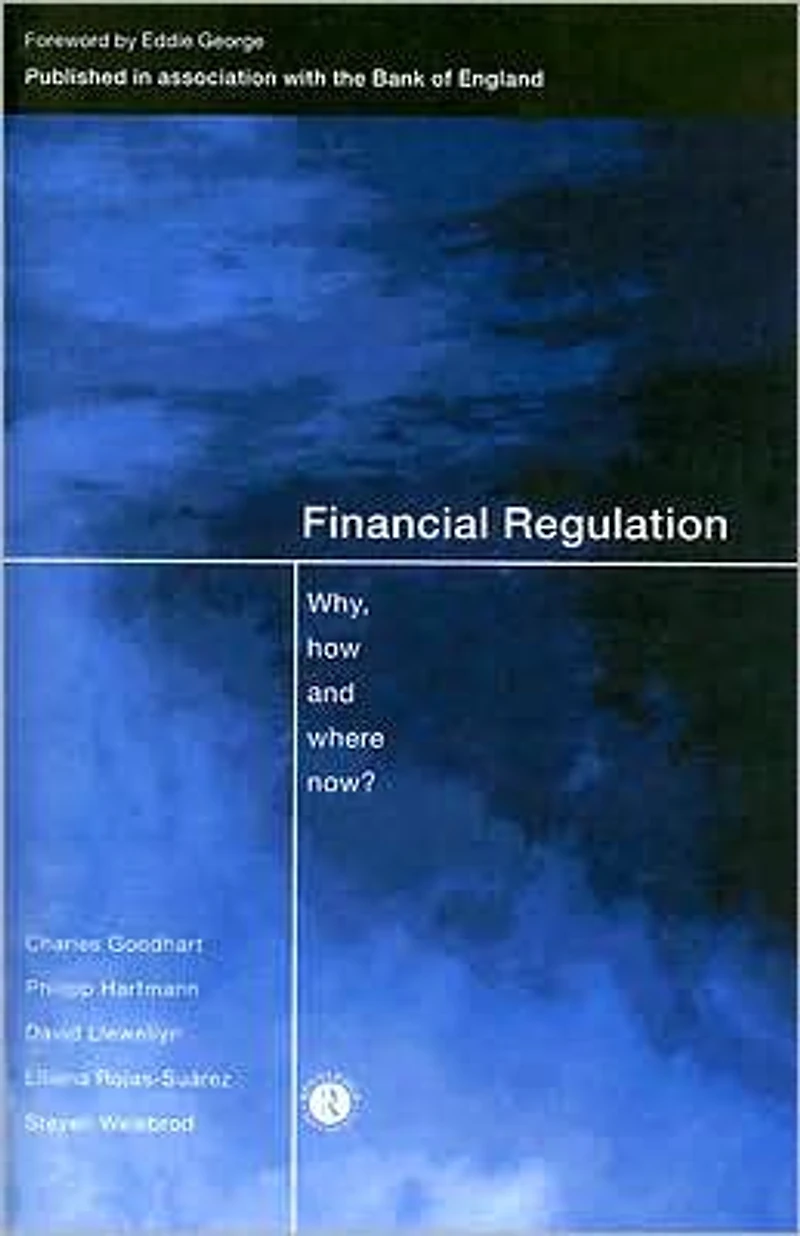 Financial Regulation: Why, How and Where Now?