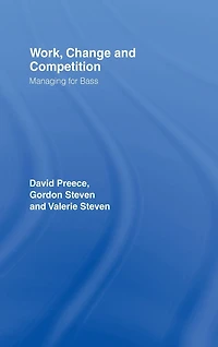 Work, Change and Competition: Managing for Bass