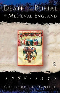 Death and Burial Medieval England 1066-1550