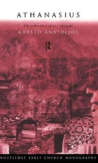 Athanasius: The Coherence of his Thought
