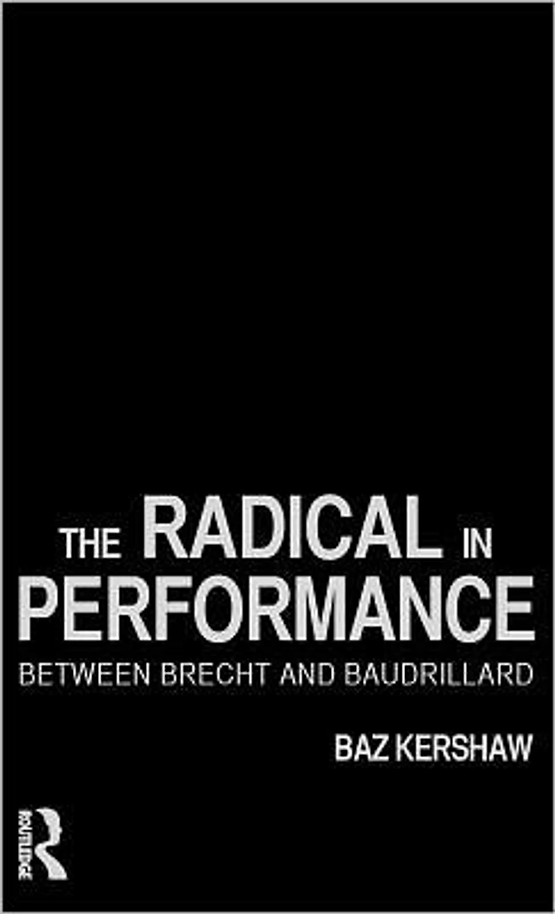 The Radical Performance: Between Brecht and Baudrillard