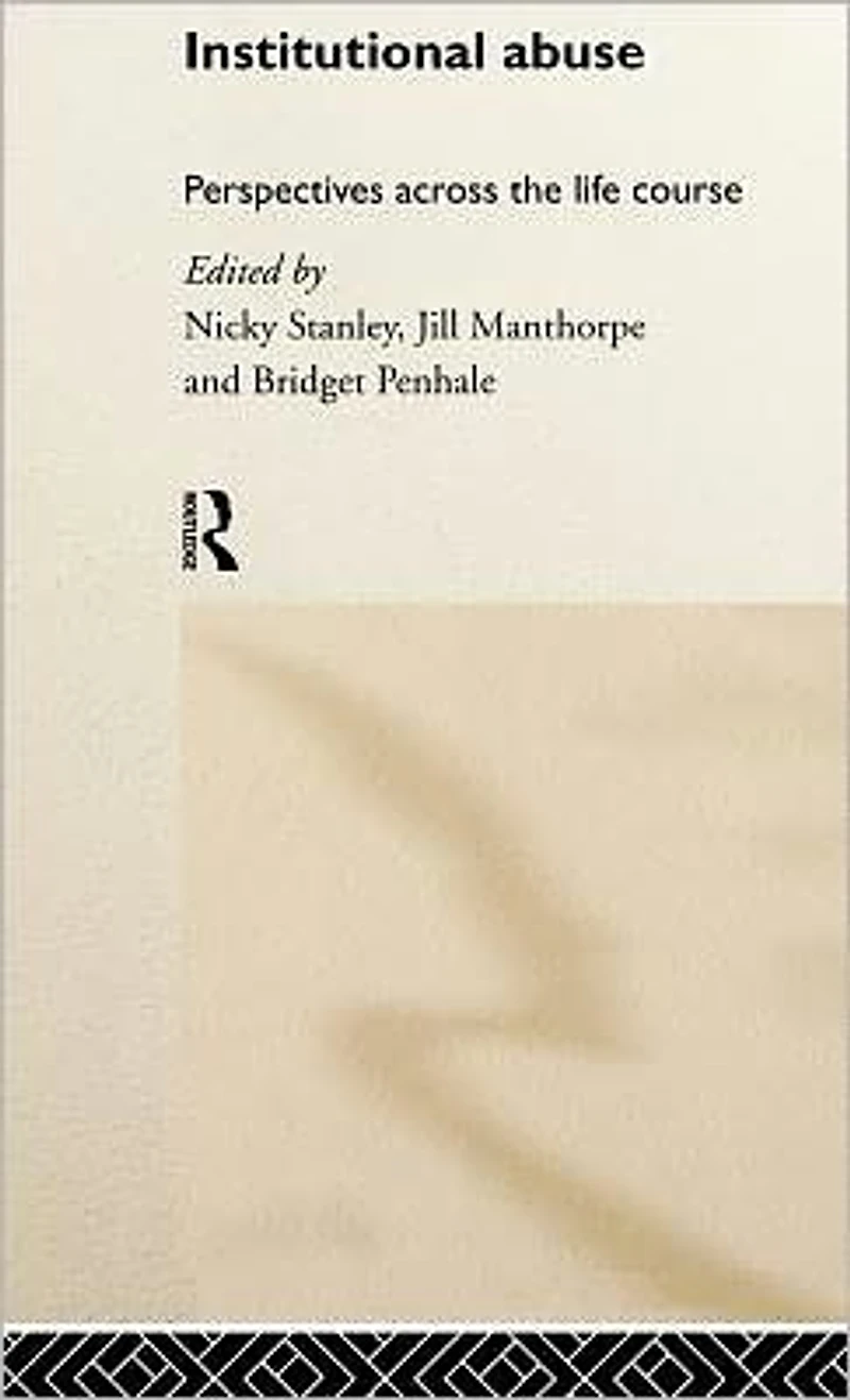 Institutional Abuse: Perspectives Across the Life Course