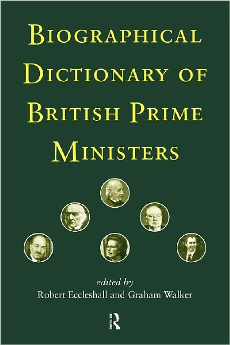 Biographical Dictionary of British Prime Ministers