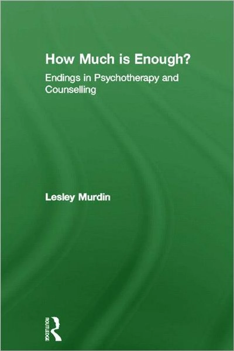How Much Is Enough?: Endings Psychotherapy and Counselling