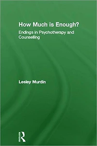 How Much Is Enough?: Endings Psychotherapy and Counselling