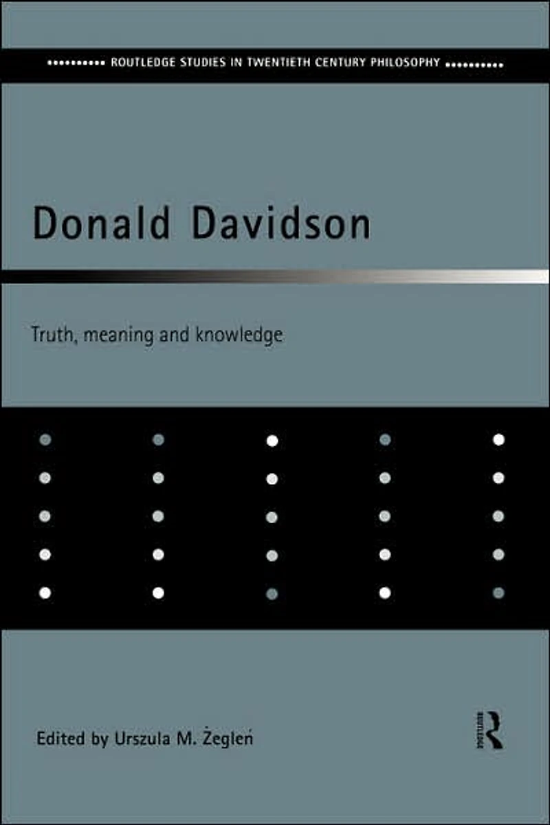 Donald Davidson: Truth, Meaning and Knowledge