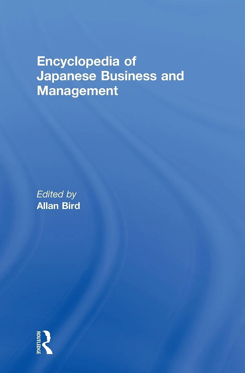 Encyclopedia of Japanese Business and Management