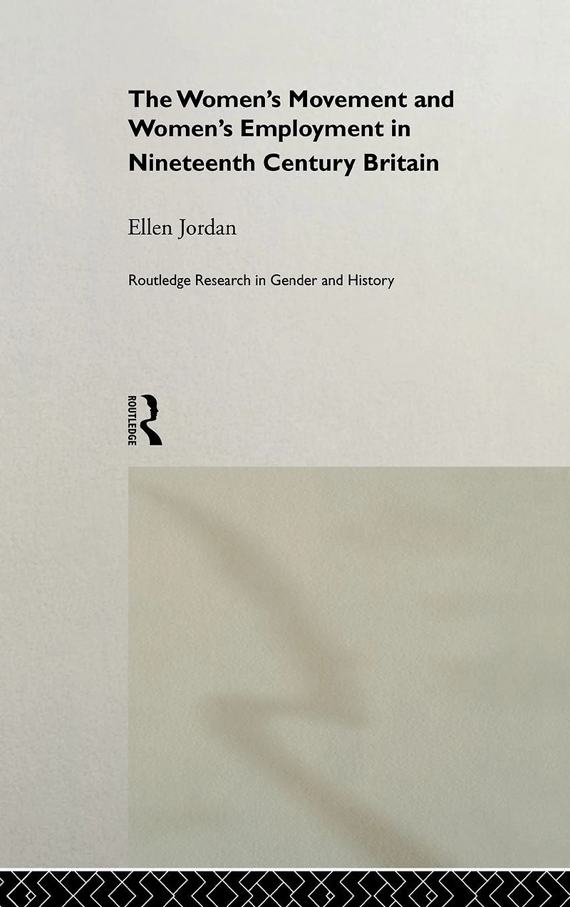 The Women's Movement and Employment Nineteenth Century Britain