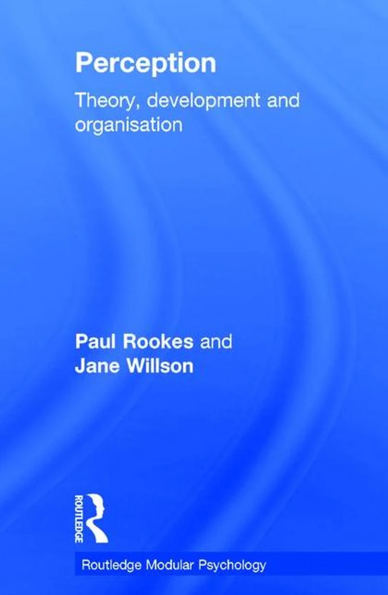 Perception: Theory, Development and Organisation