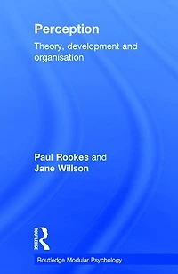 Perception: Theory, Development and Organisation