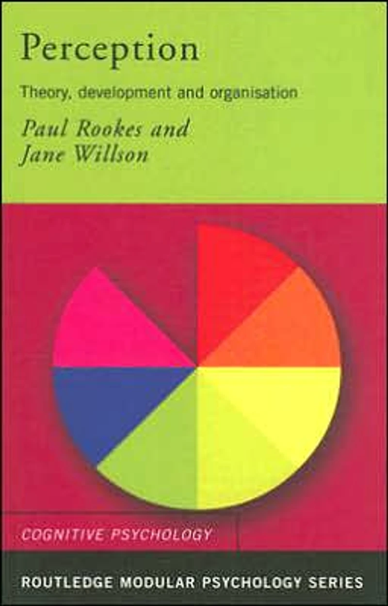 Perception: Theory, Development and Organisation