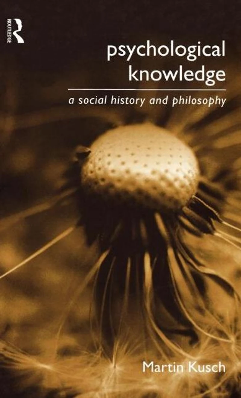 Psychological Knowledge: A Social History and Philosophy