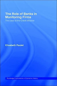 the Role of Banks Monitoring Firms: Case Credit Mobilier
