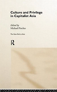 Culture and Privilege Capitalist Asia