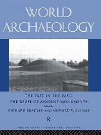 the Past Past: Re-use of Ancient Monuments: World Archaeology 30:1
