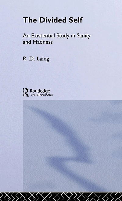 The Divided Self: Selected Works of R D Laing: Vol 1