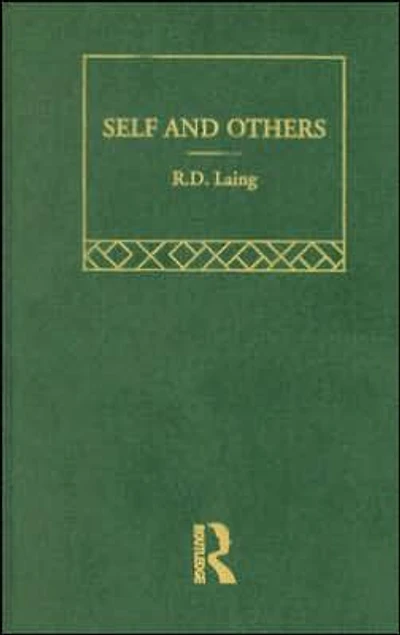 Self and Others: Selected Works of R D Laing Vol 2