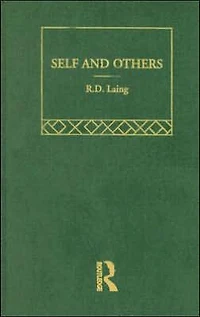Self and Others: Selected Works of R D Laing Vol 2