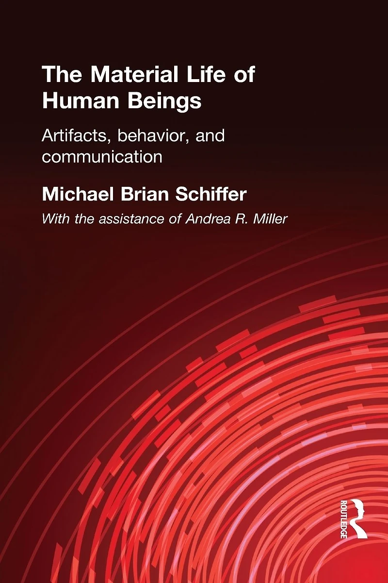 The Material Life of Human Beings: Artifacts, Behavior and Communication