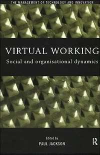Virtual Working: Social and Organisational Dynamics