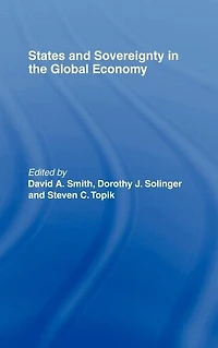 States and Sovereignty the Global Economy