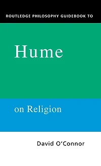 Routledge Philosophy GuideBook to Hume on Religion