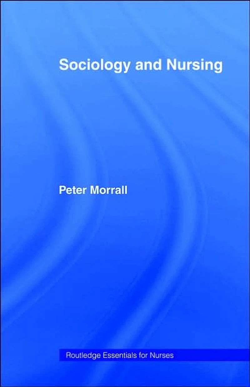 Sociology and Nursing: An Introduction