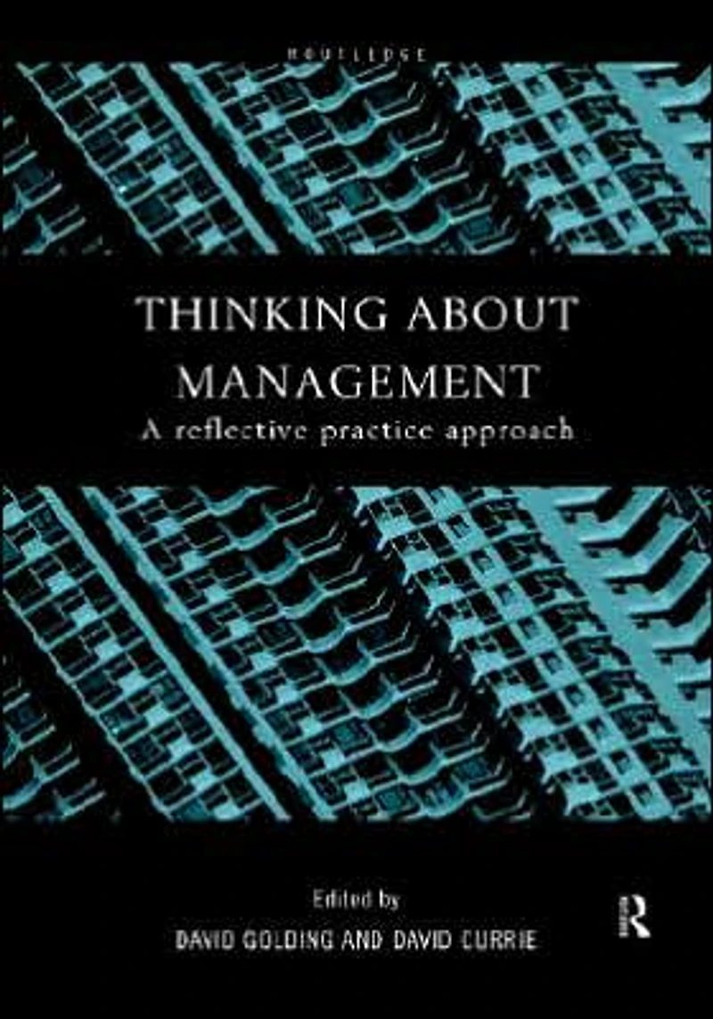 Thinking About Management: A Reflective Practice Approach