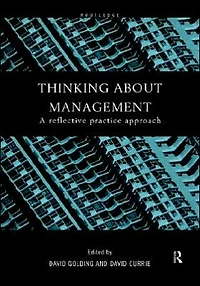 Thinking About Management: A Reflective Practice Approach