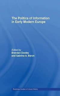 The Politics of Information Early Modern Europe