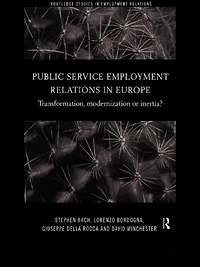 Public Service Employment Relations Europe: Transformation, Modernization or Inertia?