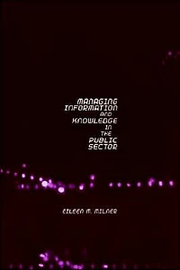 Managing Information and Knowledge the Public Sector