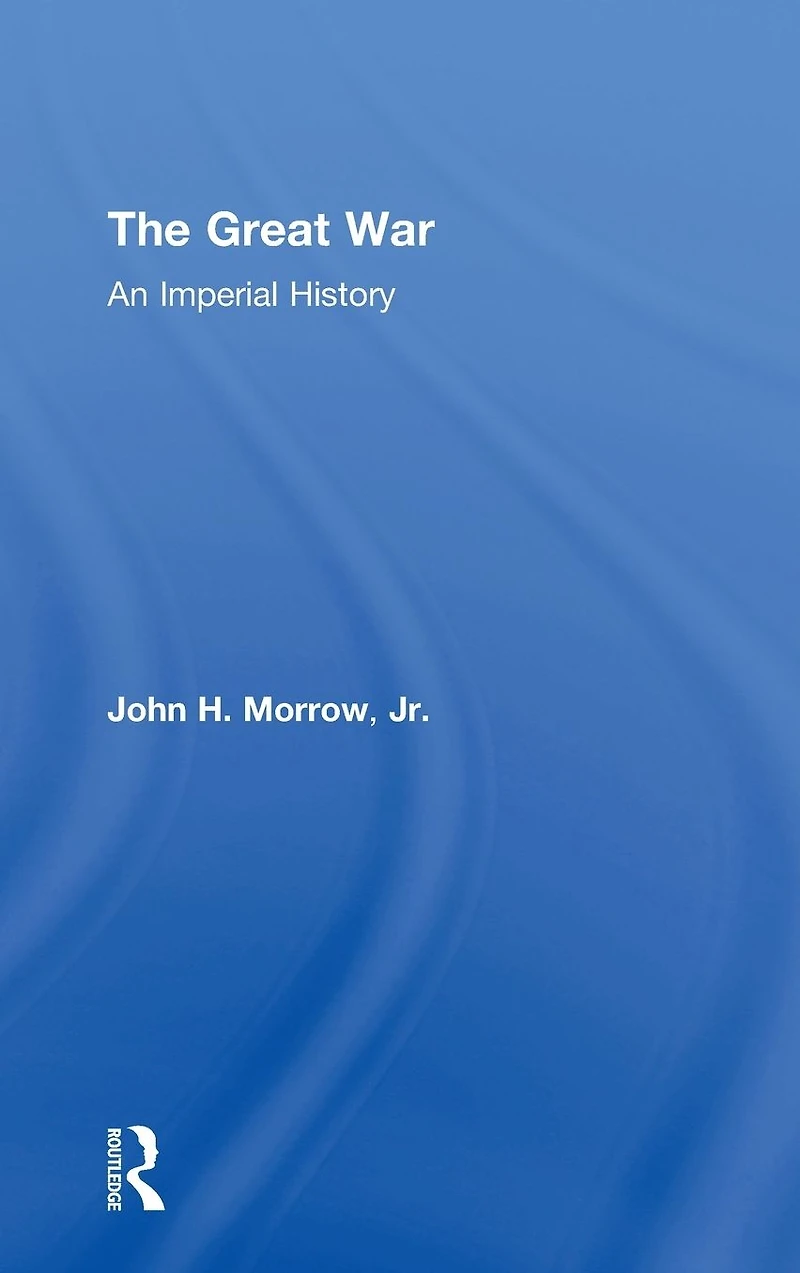 The Great War: An Imperial History