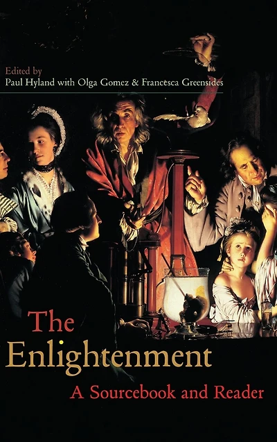 The Enlightenment: A Sourcebook and Reader
