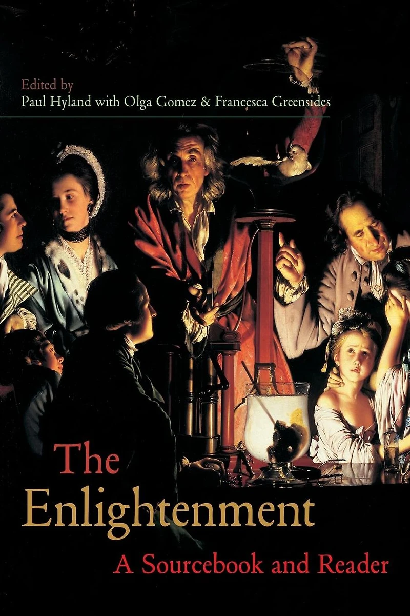 The Enlightenment: A Sourcebook and Reader