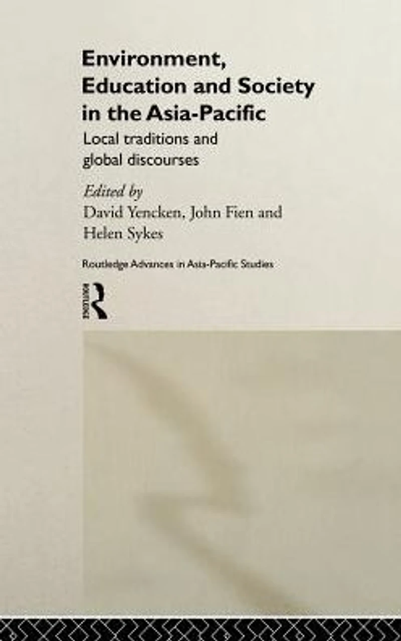 Environment, Education and Society in the Asia-Pacific: Local Traditions and Global Discourses