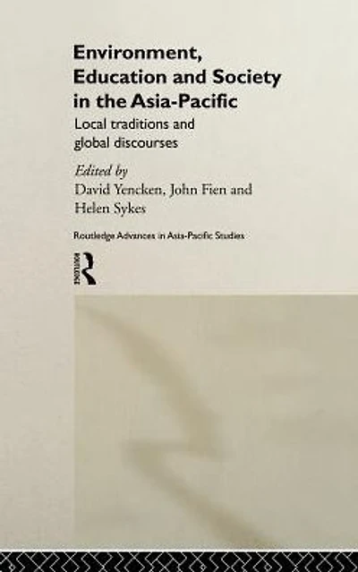 Environment, Education and Society in the Asia-Pacific: Local Traditions and Global Discourses