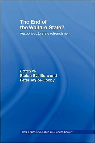 the End of Welfare State?: Responses to State Retrenchment
