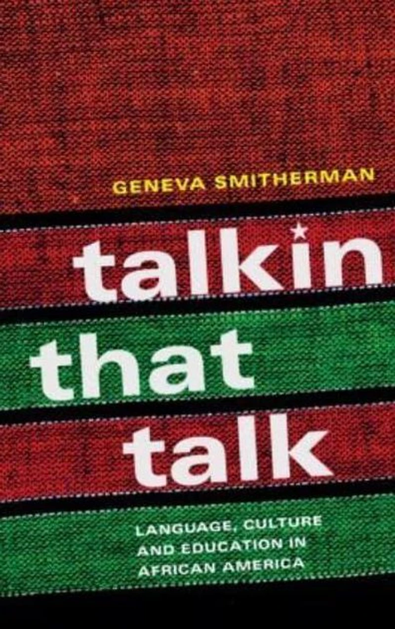 Talkin that Talk: Language, Culture and Education African America