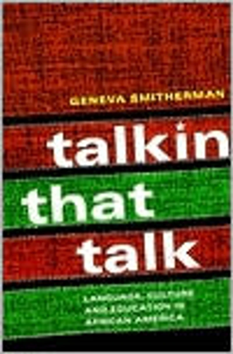 Talkin that Talk: Language, Culture and Education African America