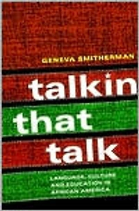 Talkin that Talk: Language, Culture and Education African America