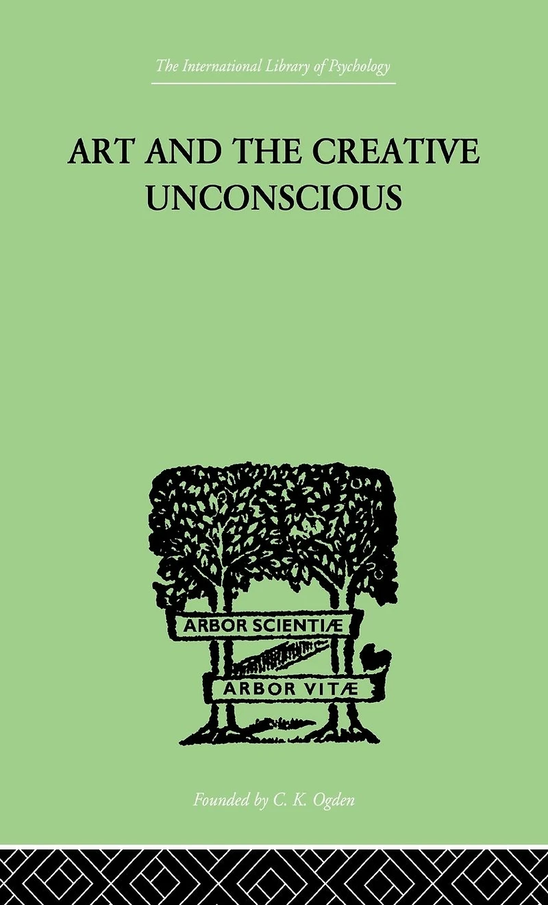 Art And The Creative Unconscious: Four Essays