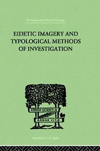 Eidetic Imagery and Typological Methods of Investigation: Their Importance for the Psychology Childhood, Theory Education General